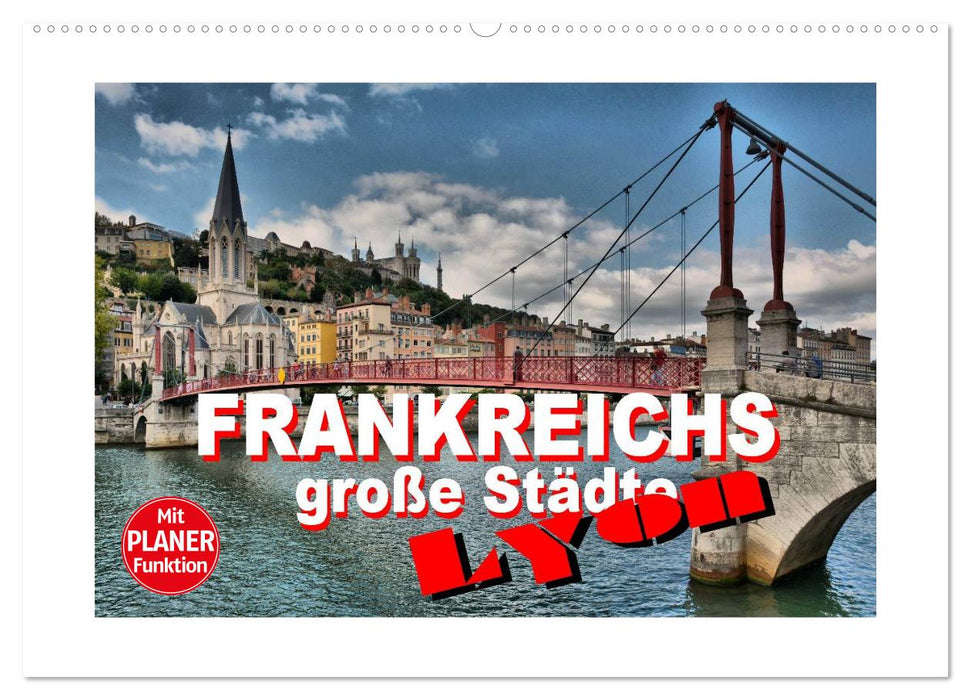 Frankreichs große Städte - Lyon (CALVENDO Wandkalender 2026)