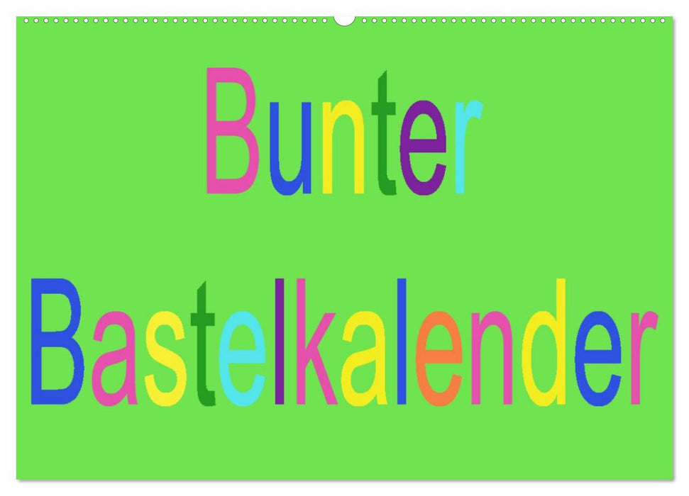 Bunter Bastelkalender (CALVENDO Wandkalender 2026)