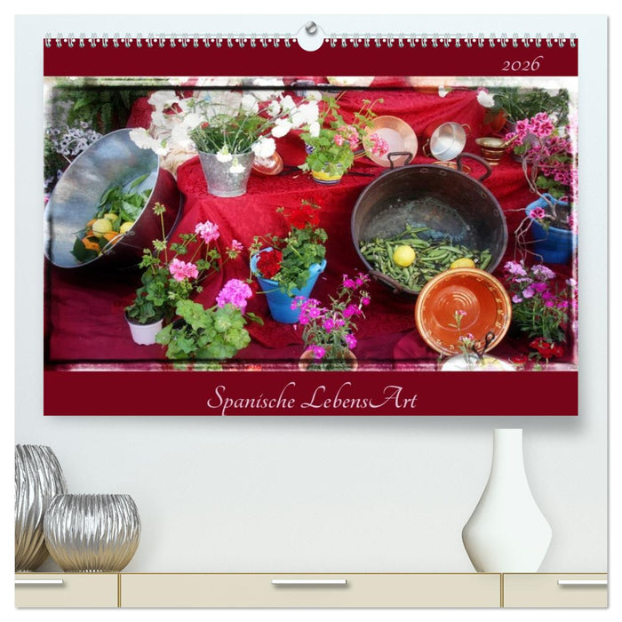 Spanische LebensArt (CALVENDO Premium Wandkalender 2026)