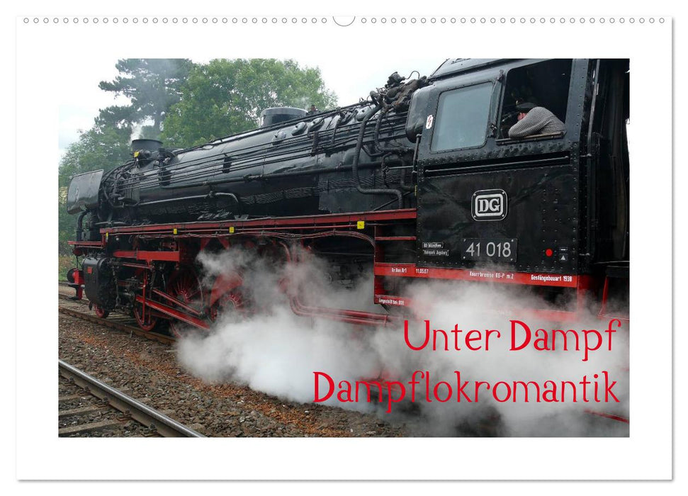 Unter Dampf - Dampflokromantik (CALVENDO Wandkalender 2026)