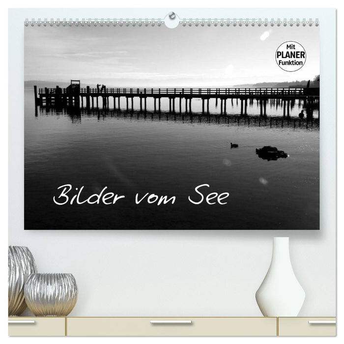 Bilder vom See (CALVENDO Premium Wandkalender 2026)