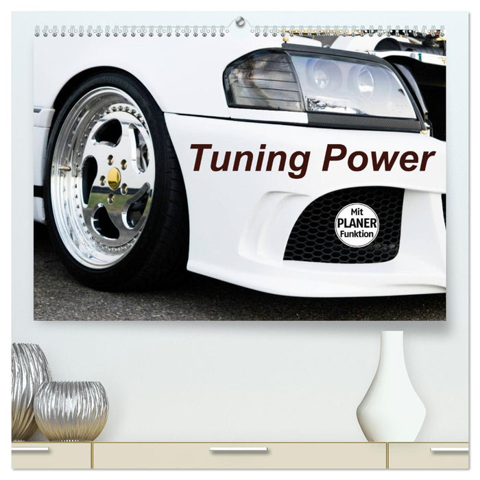 Tuning Power (CALVENDO Premium Wandkalender 2026)