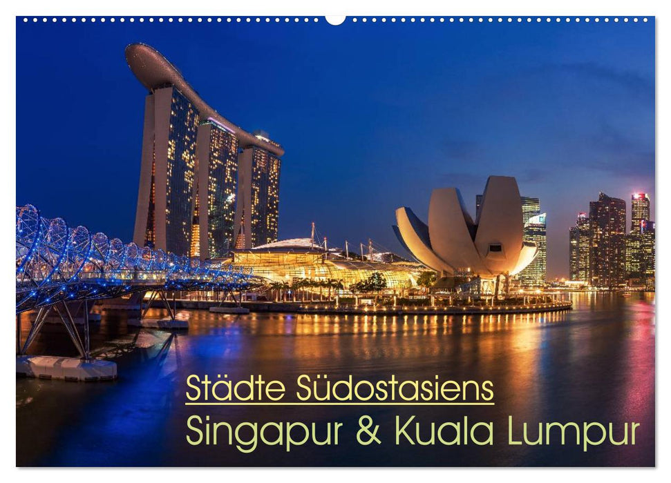 Städte Südostasiens - Singapur & Kuala Lumpur (CALVENDO Wandkalender 2026)