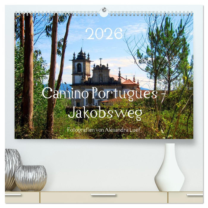 Camino Portugues - Jakobsweg (CALVENDO Premium Wandkalender 2026)