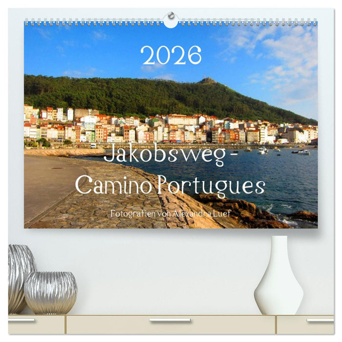 Jakobsweg - Camino Portugues (CALVENDO Premium Wandkalender 2026)
