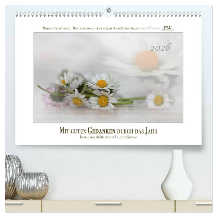 Mit guten Gedanken durch das Jahr (CALVENDO Premium Wandkalender 2026)