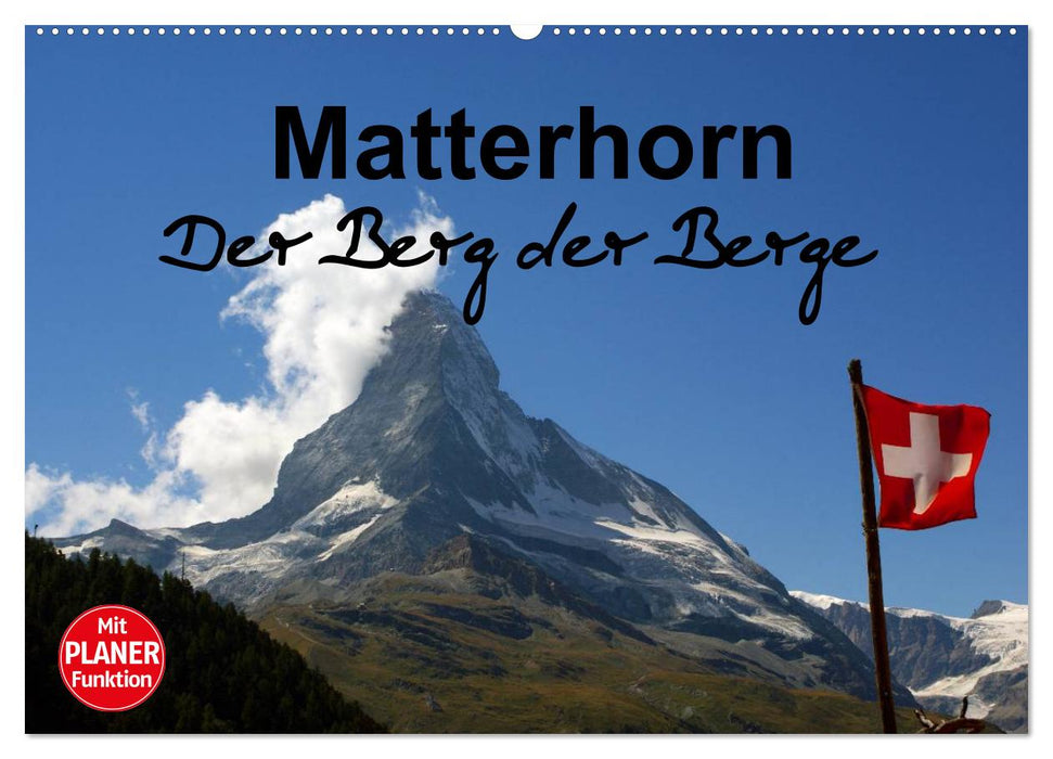 Matterhorn. Der Berg der Berge (CALVENDO Wandkalender 2026)