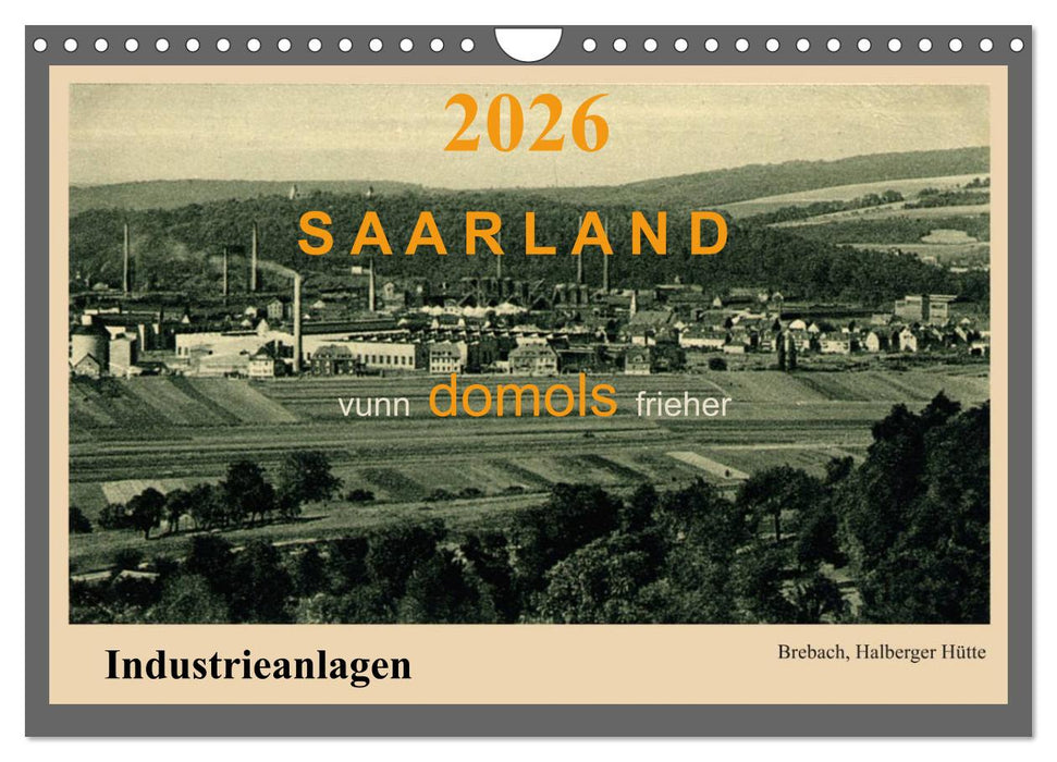 Saarland - vunn domols (frieher), Industrieanlagen (CALVENDO Wandkalender 2026)