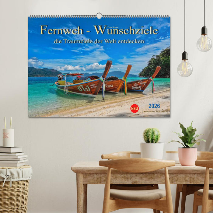 Fernweh - Wunschziele, die Traumziele der Welt entdecken (CALVENDO Wandkalender 2026)
