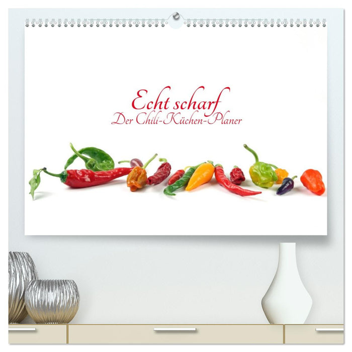 Echt scharf - Der Chili-Küchen-Planer (CALVENDO Premium Wandkalender 2026)
