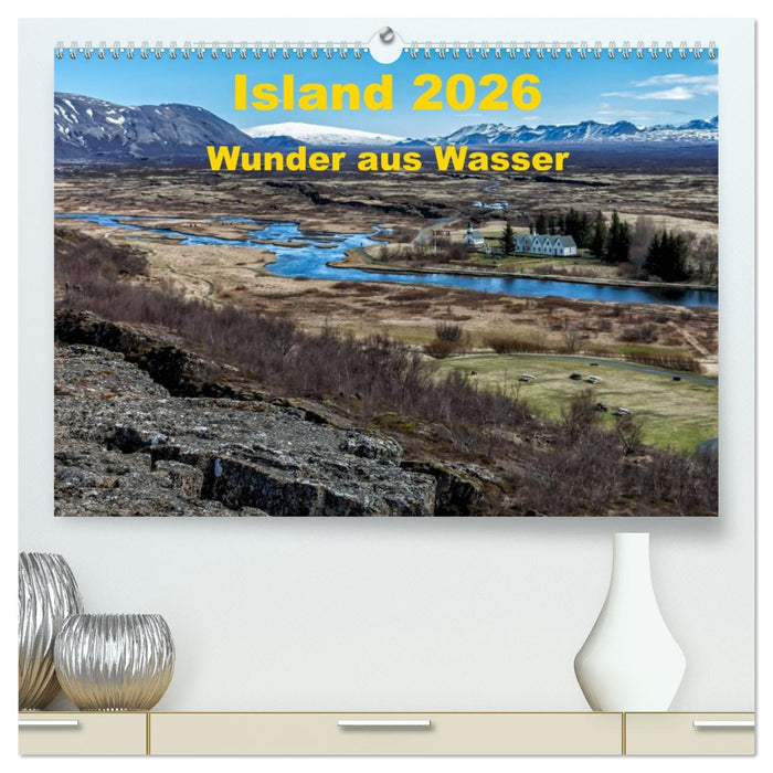 Island – Wunder aus Wasser (CALVENDO Premium Wandkalender 2026)