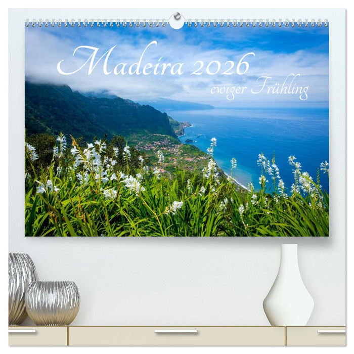 Madeira - ewiger Frühling (CALVENDO Premium Wandkalender 2026)