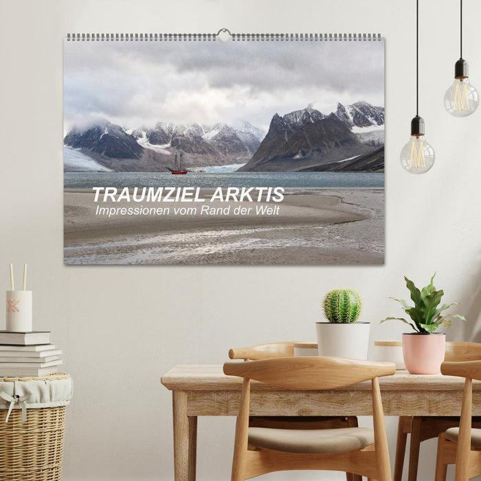 TRAUMZIEL ARKTIS, Impressionen vom Rand der Welt (CALVENDO Wandkalender 2026)