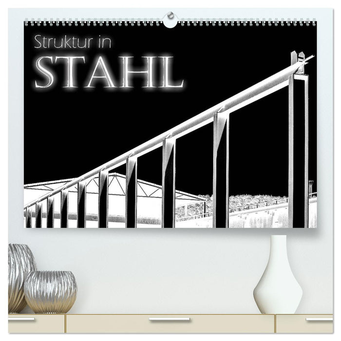 Struktur in Stahl (CALVENDO Premium Wandkalender 2026)