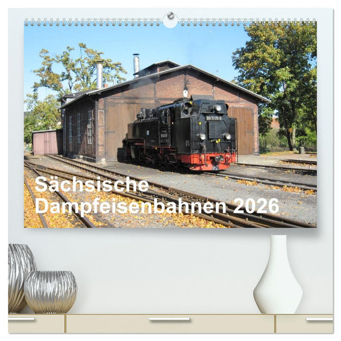 Sächsische Dampfeisenbahnen 2026 (CALVENDO Premium Wandkalender 2026)