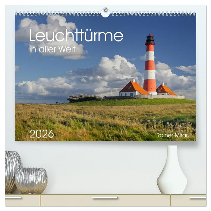 Leuchttürme in aller Welt 2026 (CALVENDO Premium Wandkalender 2026)