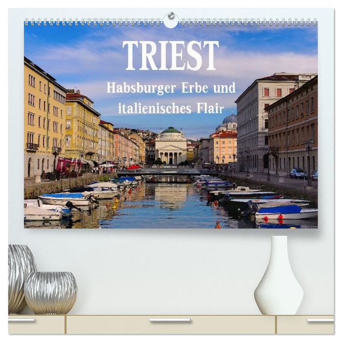 Triest - Habsburger Erbe und italienisches Flair (CALVENDO Premium Wandkalender 2026)