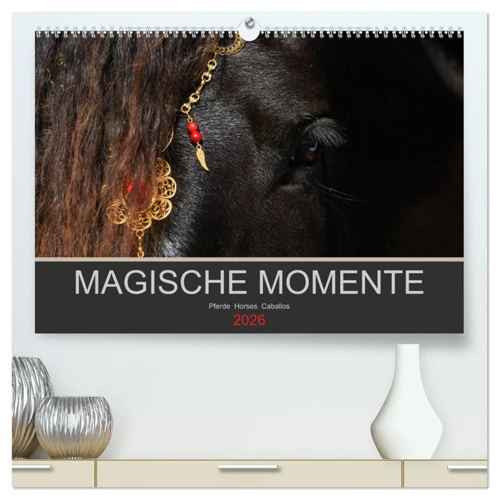 Magische Momente - Pferde Horses Caballos (CALVENDO Premium Wandkalender 2026)
