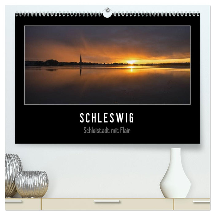 Schleswig - Schleistadt mit Flair (CALVENDO Premium Wandkalender 2026)
