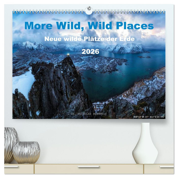 More Wild, Wild Places 2026 (CALVENDO Premium Wandkalender 2026)