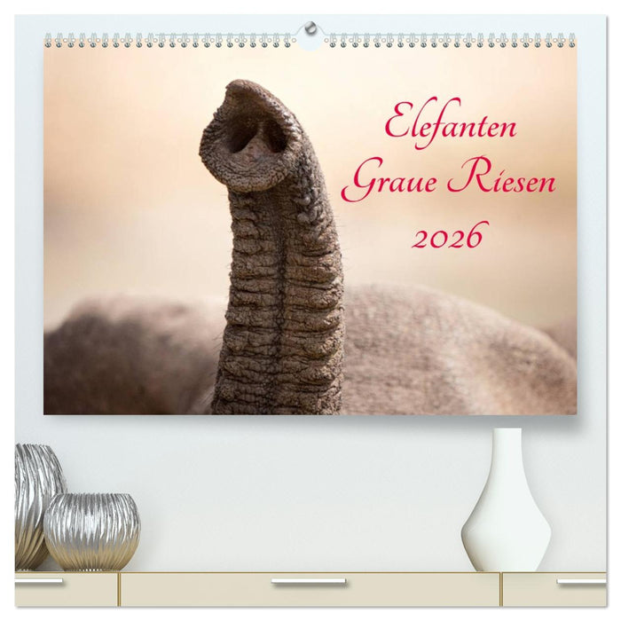 Elefanten - Graue Riesen (CALVENDO Premium Wandkalender 2026)