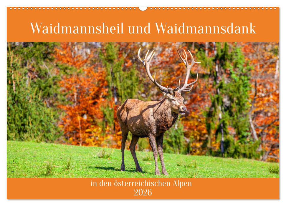 Waidmannsheil und Waidmannsdank (CALVENDO Wandkalender 2026)