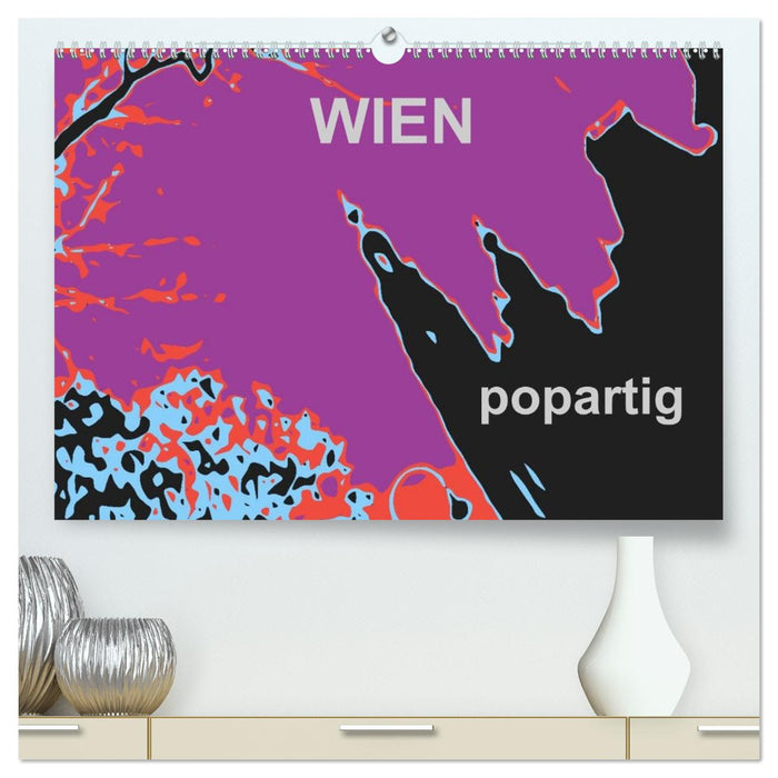 WIEN popartig (CALVENDO Premium Wandkalender 2026)