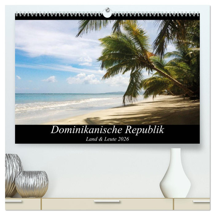 Dominikanische Republik Land & Leute (CALVENDO Premium Wandkalender 2026)