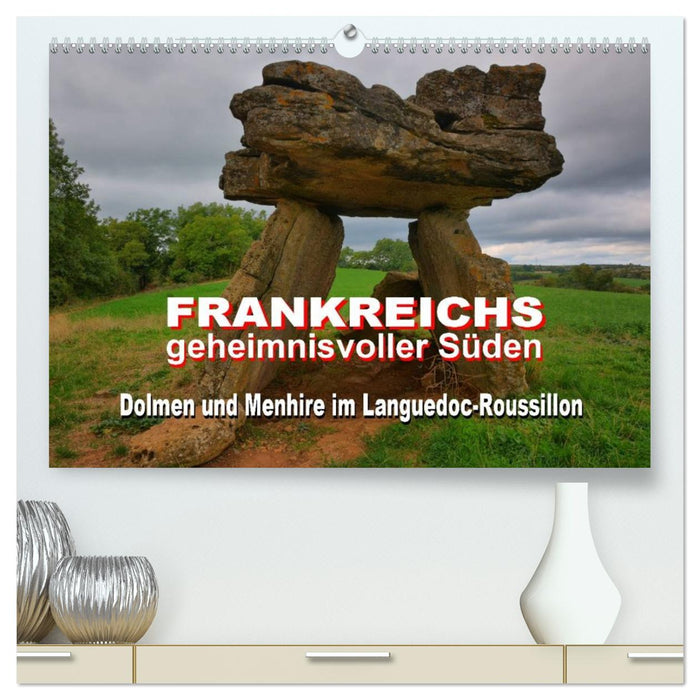 Frankreichs geheimnisvoller Süden - Dolmen und Menhire im Languedoc-Roussillon (CALVENDO Premium Wandkalender 2026)