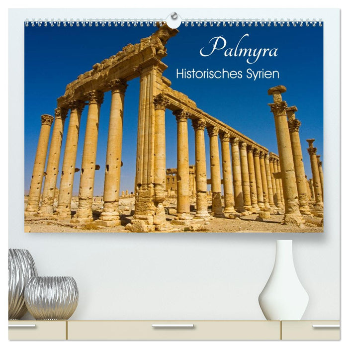 Palmyra - Historisches Syrien (CALVENDO Premium Wandkalender 2026)
