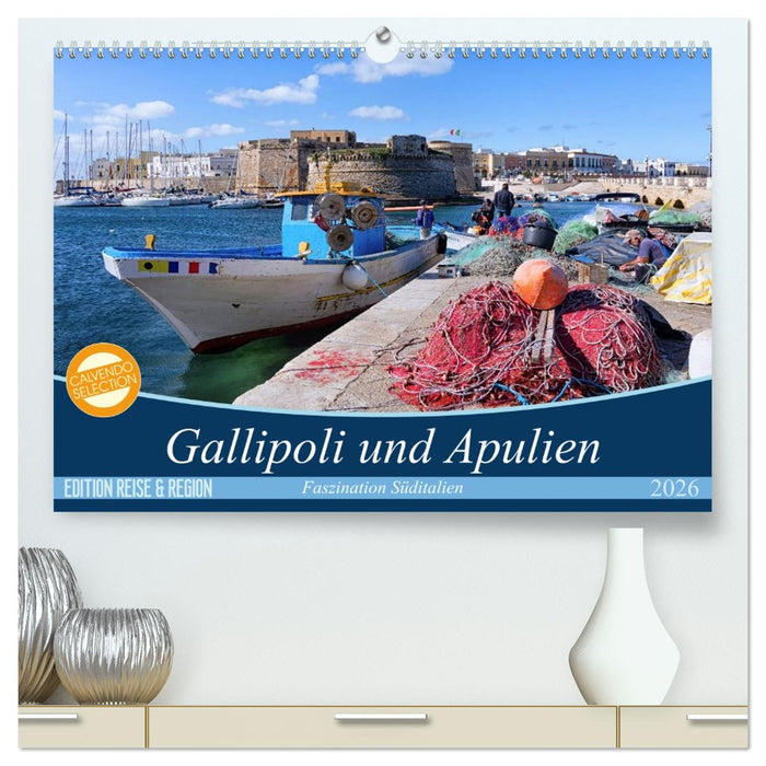 Gallipoli und Apulien - Faszination Süditalien (CALVENDO Premium Wandkalender 2026)