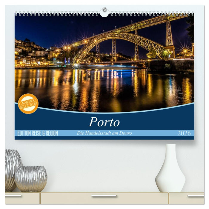 Porto - Die Handelsstadt am Douro (CALVENDO Premium Wandkalender 2026)