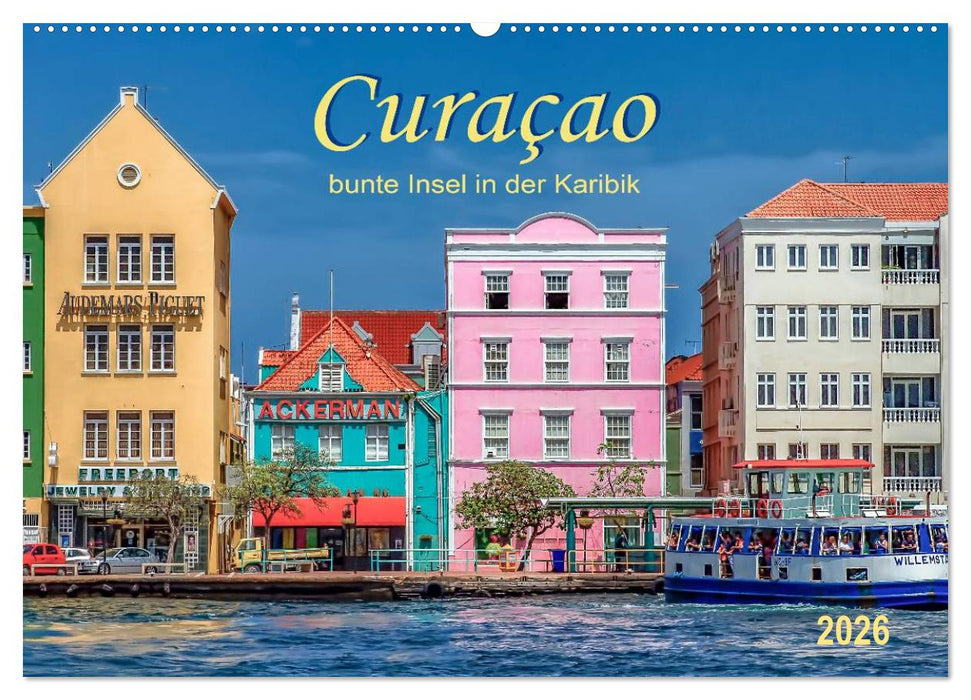 Curaçao - bunte Insel in der Karibik (CALVENDO Wandkalender 2026)