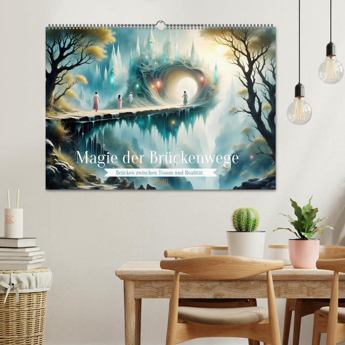 Magie der Brückenwege – Brücken zwischen Traum und Realität (CALVENDO Wandkalender 2026)
