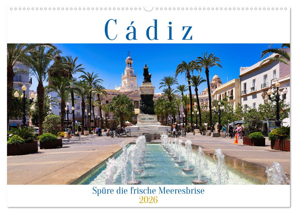 Cádiz Spüre die frische Meeresbrise (CALVENDO Wandkalender 2026)