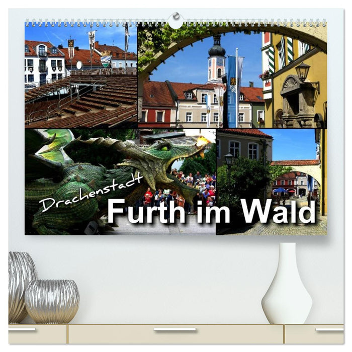 Drachenstadt Furth im Wald (CALVENDO Premium Wandkalender 2026)