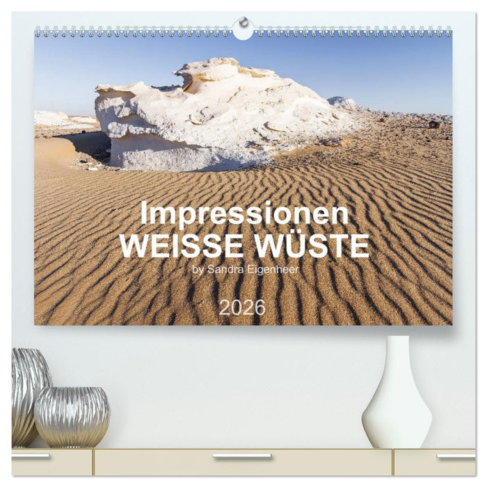Impressionen - Weiße Wüste (CALVENDO Premium Wandkalender 2026)