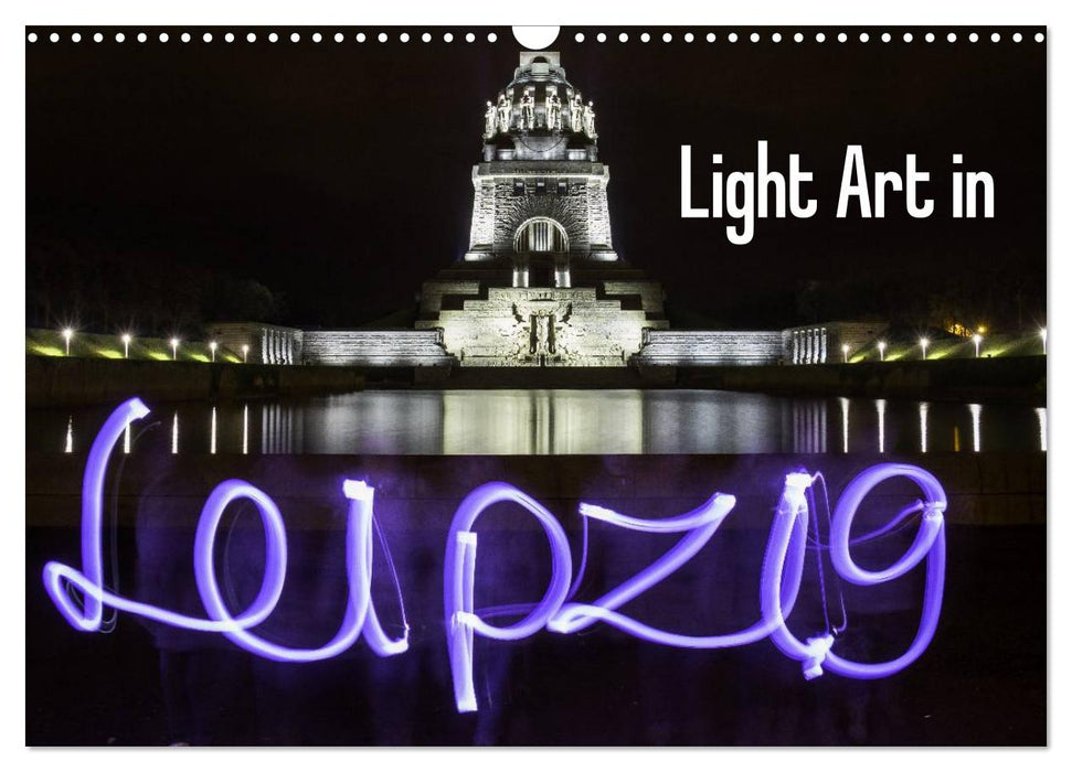 Light Art in Leipzig (CALVENDO Wandkalender 2026)