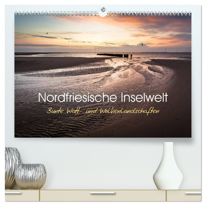 Nordfriesische Inselwelt - Bunte Watt- und Wolkenlandschaften (CALVENDO Premium Wandkalender 2026)