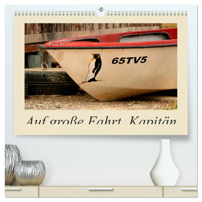 Auf große Fahrt, Kapitän (CALVENDO Premium Wandkalender 2026)