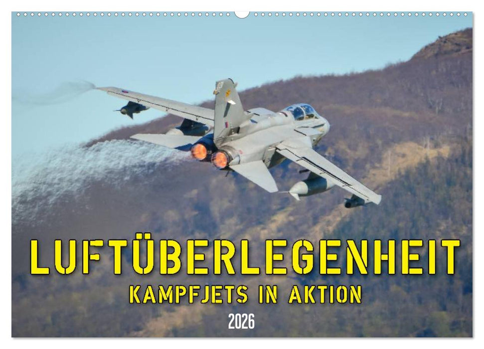 Luftüberlegenheit - Kampfjets in Aktion (CALVENDO Wandkalender 2026)