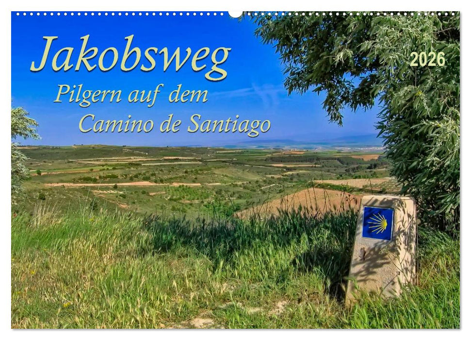 Jakobsweg - pilgern auf dem Camino de Santiago (CALVENDO Wandkalender 2026)