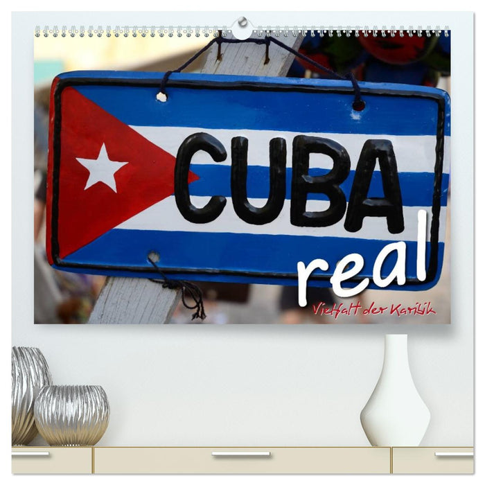 Cuba Real - Vielfalt der Karibik (CALVENDO Premium Wandkalender 2026)