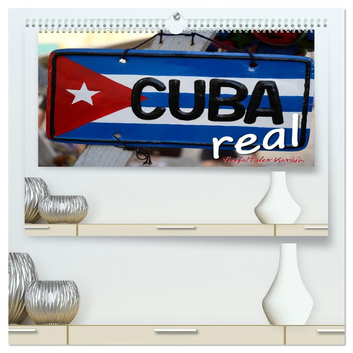 Cuba Real - Vielfalt der Karibik (CALVENDO Premium Wandkalender 2026)
