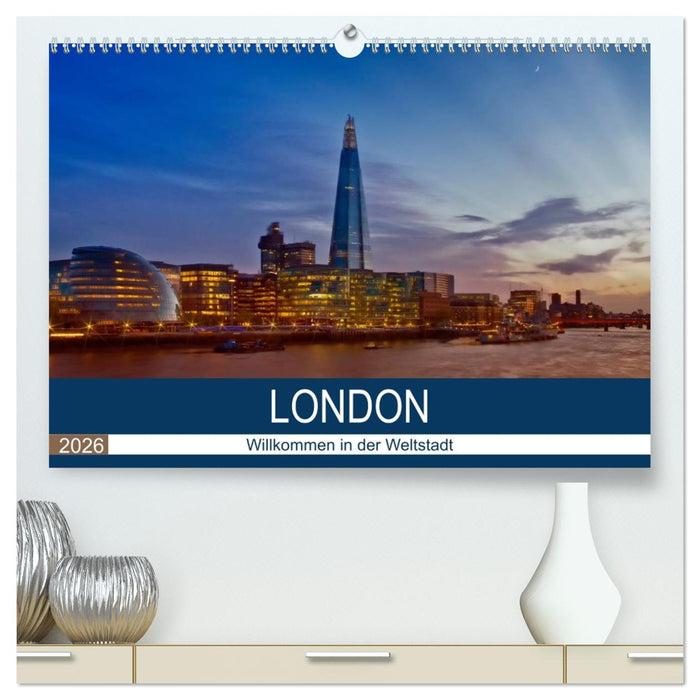LONDON Willkommen in der Weltstadt (CALVENDO Premium Wandkalender 2026)