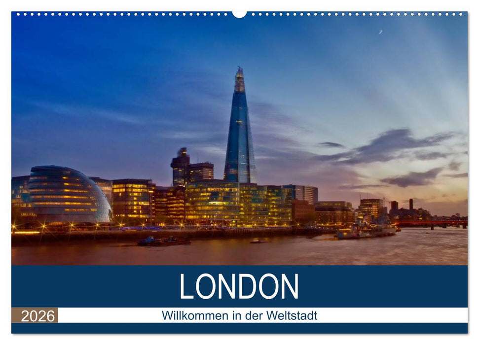 LONDON Willkommen in der Weltstadt (CALVENDO Wandkalender 2026)