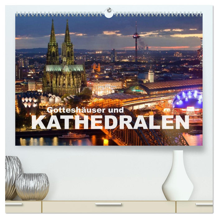 Gotteshäuser und Kathedralen (CALVENDO Premium Wandkalender 2026)