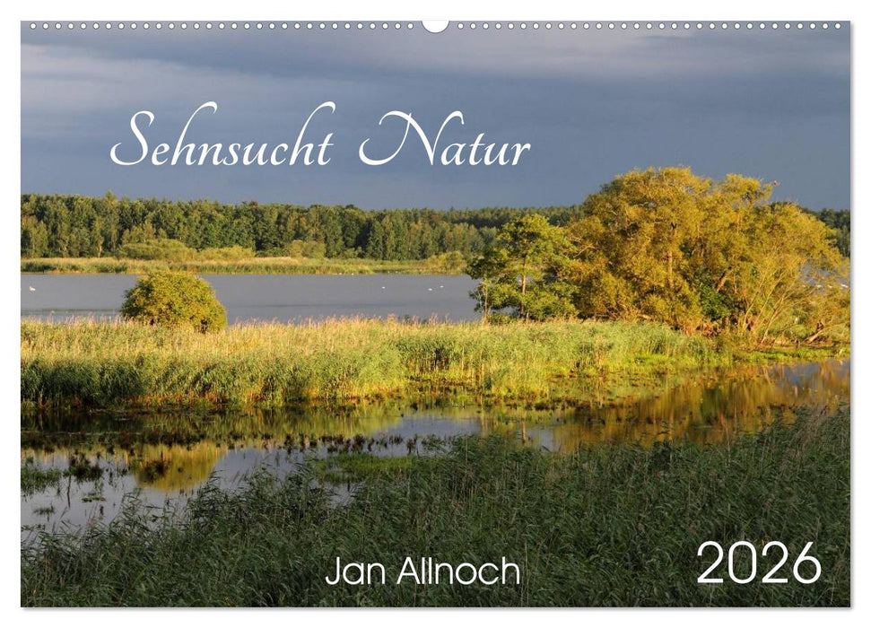 Sehnsucht Natur (CALVENDO Wandkalender 2026)