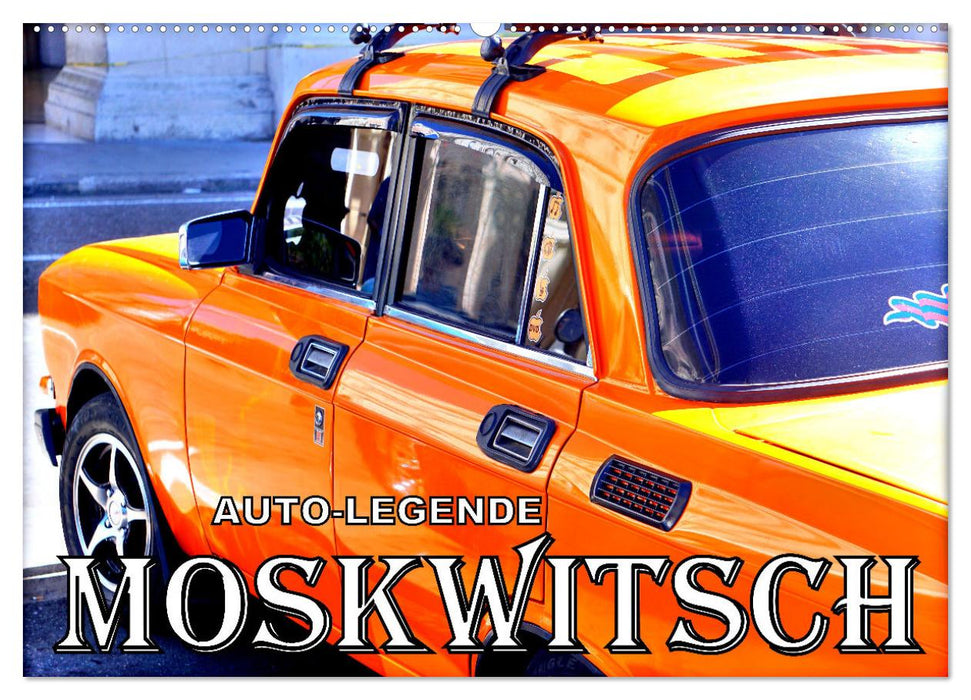 AUTO-LEGENDE MOSKWITSCH (CALVENDO Wandkalender 2026)