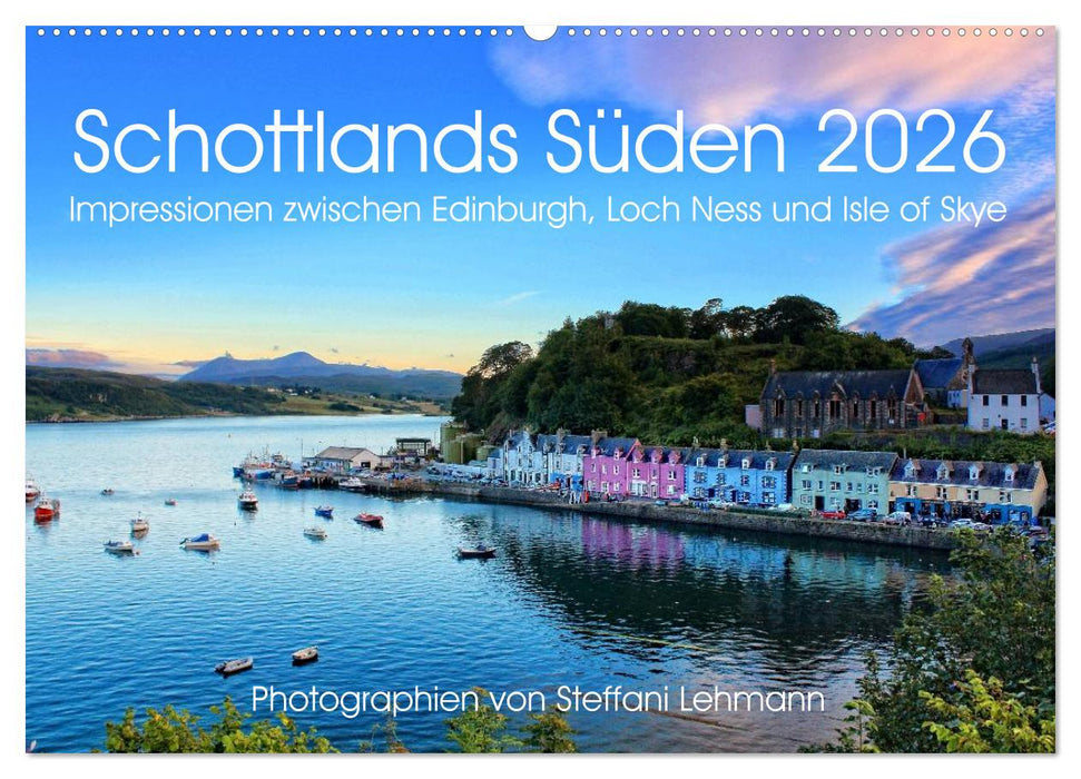 Schottlands Süden 2026. Impressionen zwischen Edinburgh, Loch Ness und Isle of Skye (CALVENDO Wandkalender 2026)